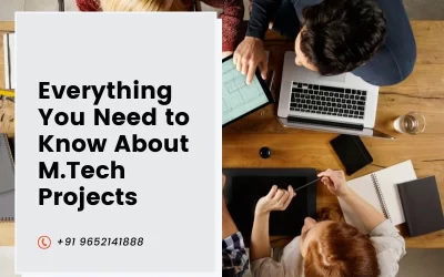 Everything You Need to Know About M.Tech Projects